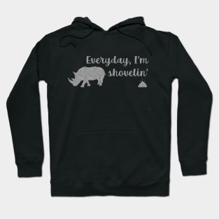 Everyday I'm Shovelin' Hoodie